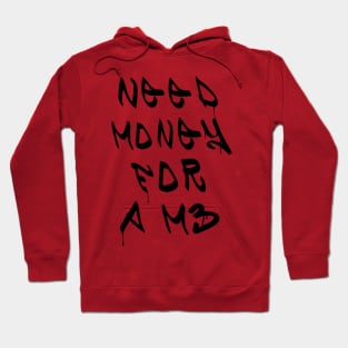 Need Money for M3 : Save Money for Your Dream Design For Cars Lovers Unisex T-shirt Need Money for Porsche Hoodie